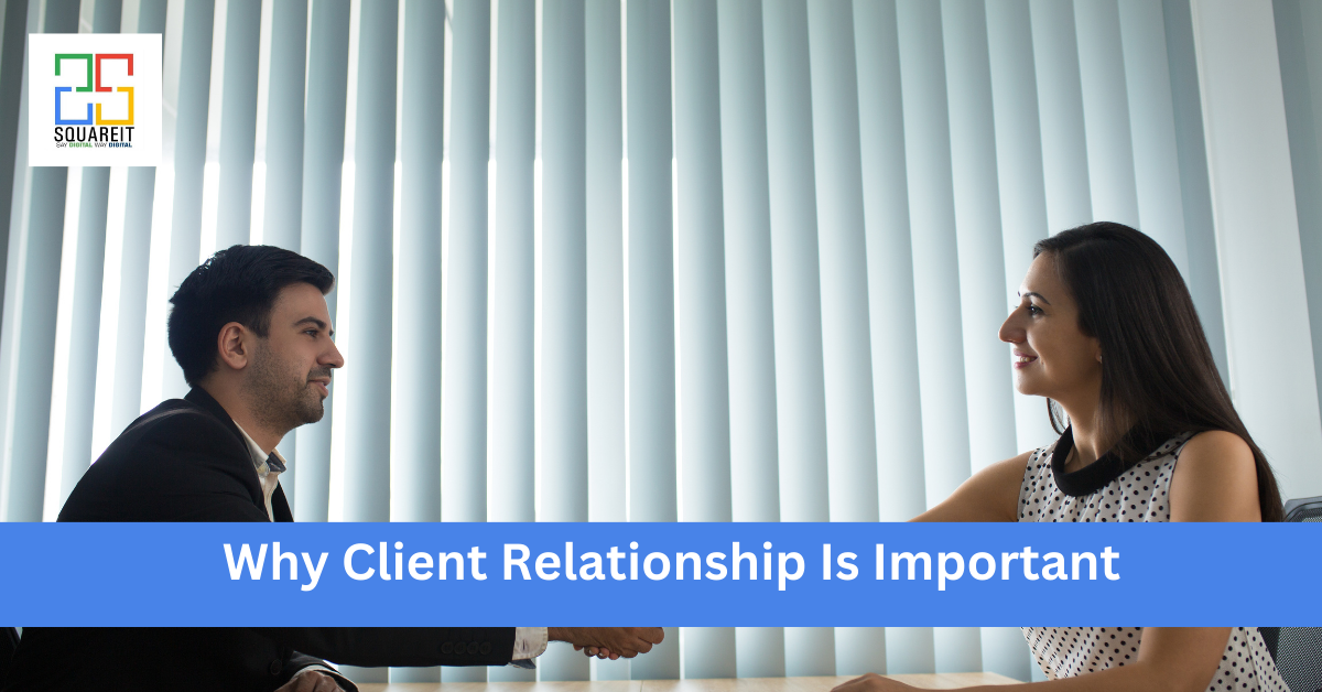 Why Client Relationship Is Important in Digital Marketing Strategy