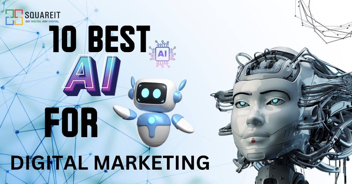 Top 10 Best AI Tools for Digital Marketing - Unleashing the Power of AI in Digital Marketing