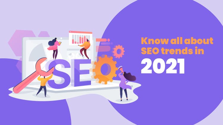 Know all about SEO trends in #2021