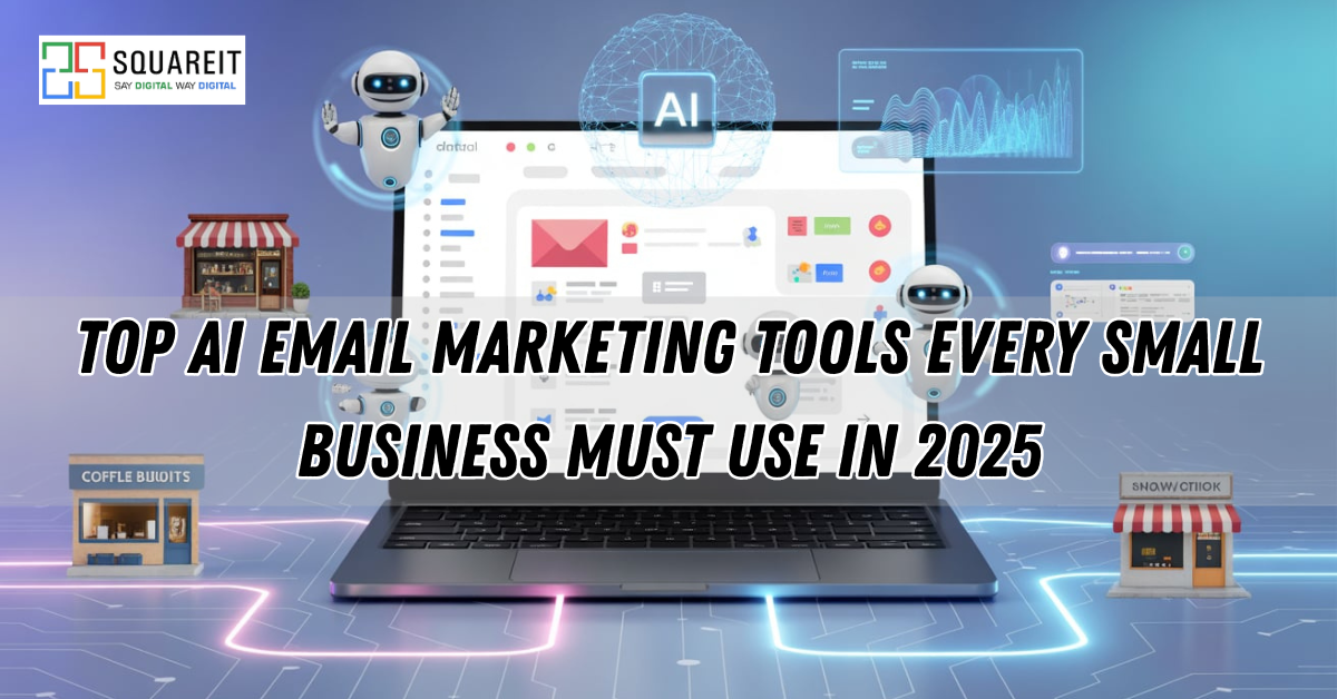 Top AI Email Marketing Tools Every Small Business Must Use in 2025